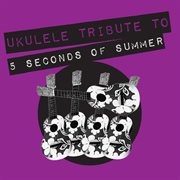 Ukulele tribute to 5 seconds of summer cover image