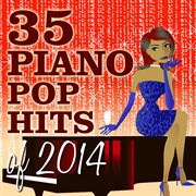 35 piano pop hits of 2014 cover image