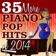 35 more piano pop hits of 2014 cover image