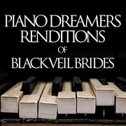 Piano dreamers renditions of black veil brides cover image