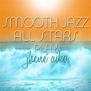Smooth jazz all stars play jhene aiko cover image