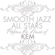 Smooth jazz all stars perform the music of kem cover image