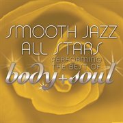 Smooth jazz all stars performing the best of body & soul cover image