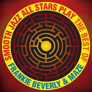 Smooth jazz all stars play the best of frankie beverly & maze cover image
