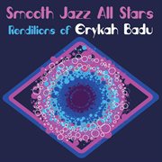 Smooth jazz all stars renditions of erykah badu cover image