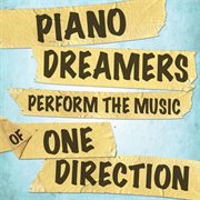 Piano dreamers perform the music of one direction cover image