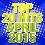 Top 20 hits april 2015 cover image