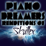 Piano dreamers renditions of skrillex cover image