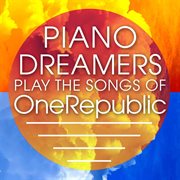 Piano dreamers play the songs of onerepublic cover image