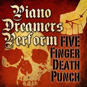 Piano dreamers perform five finger death punch cover image