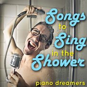 Songs to sing in the shower cover image