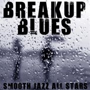 Breakup Blues Breakup Blues
