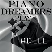 Piano dreamers play adele cover image