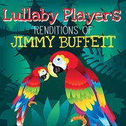 Lullaby renditions of jimmy buffet cover image