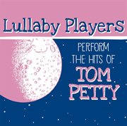 Lullaby players perfom the hits of tom petty cover image