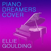 Piano dreamers cover ellie goulding cover image