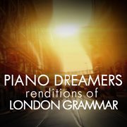 Piano dreamers renditions of london grammar cover image