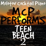 Mcp performs teen beach 2 cover image