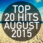 Top 20 hits august 2015 cover image