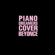 Piano dreamers cover beyonce cover image