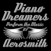 Piano dreamers perform the music of aerosmith cover image