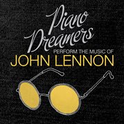 Piano dreamers perform the music of john lennon cover image