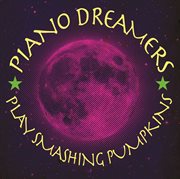 Piano dreamers play smashing pumpkins cover image