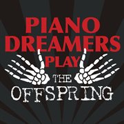 Piano dreamers play the offspring cover image