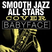 Smooth jazz all stars cover babyface cover image