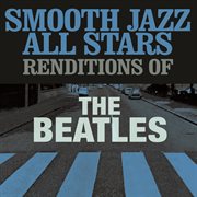 Smooth jazz all stars renditions of the beatles cover image