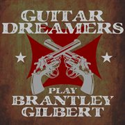 Guitar dreamers play brantley gilbert cover image