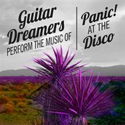Guitar dreamers perform the music of panic! at the disco cover image
