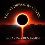 Piano dreamers cover breaking benjamin cover image