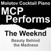 Mcp performs the weeknd: beauty behind the madness cover image