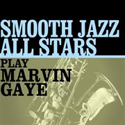 Smooth jazz all stars play marvin gaye cover image