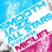 Smooth jazz all stars cover miguel cover image