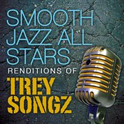 Smooth jazz all stars renditions of trey songz cover image