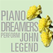 Piano dreamers perform john legend cover image