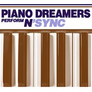 Piano dreamers peform n'sync cover image