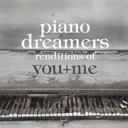 Piano dreamers renditions of you+me cover image