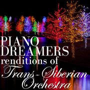 Piano dreamers renditions of trans-siberian orchestra cover image