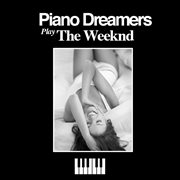 Piano dreamers play the weeknd cover image