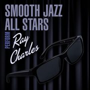 Smooth jazz all stars perform ray charles cover image