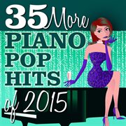35 more piano pop hits of 2015 cover image