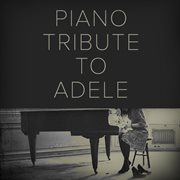 Piano tribute to adele cover image