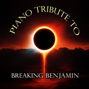 Piano tribute to breaking benjamin cover image