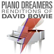 Piano dreamers renditions of david bowie cover image