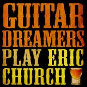Guitar dreamers play eric church cover image