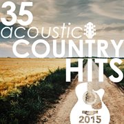 35 acoustic country hits of 2015 cover image