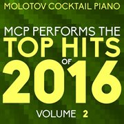 Mcp top hits of 2016, vol. 2 cover image